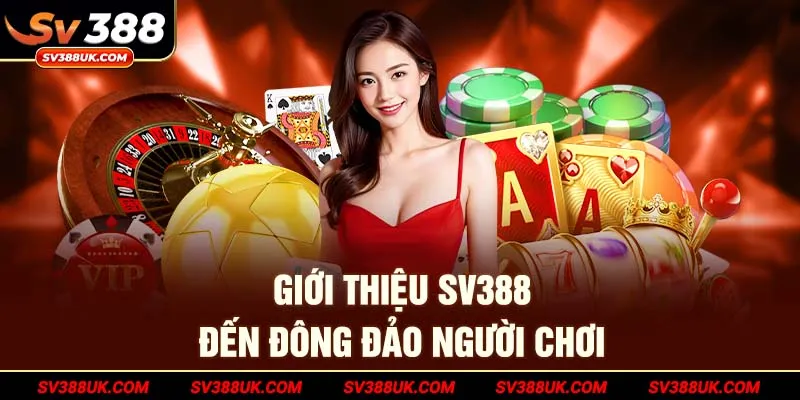 Giới thiệu SV388 đến đông đảo người chơi