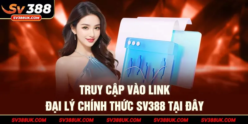 Truy cập vào link đại lý chính thức SV388 tại đây